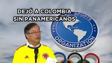   Colombia se quedó sin Juegos Panamericanos por culpa del mal manejo del Gobierno de Gustavo Petro.